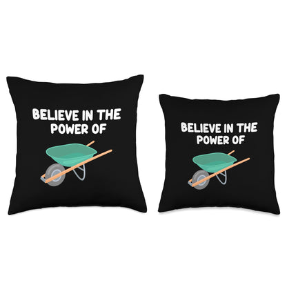 Believe in the Power of Wheelbarrows Construction Transport Throw Pillow