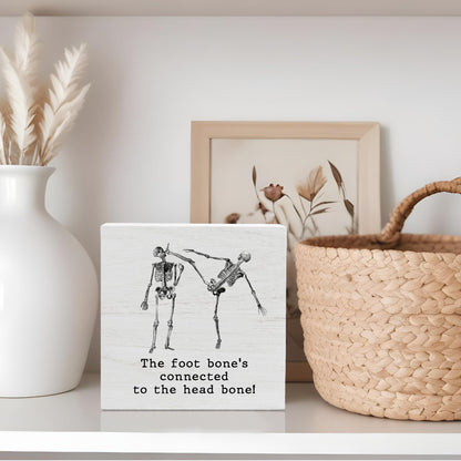Funny Doctor Gift, Surgeon the Foot Bone's Connected to the Head Bone Doctor's Day Plaque Box Sign Desk Decorations for Office Desk Shelf Table Decor 5X5 Inches E04
