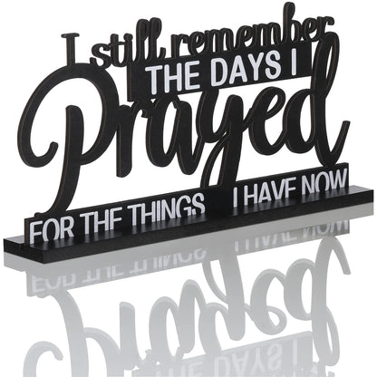 Jetec I Still Remember The Days I Prayed Sign Inspirational Table Blessed Signs Motivational Decor Farmhouse Table Home Centerpieces Faith Wooden Shelf for Living Room Office(Classic Style)