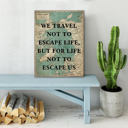 Retro Style Inspirational Travel Quote Print Canvas Wall Art Home Office Decor We Travel not to Escape Life Painting Ready to Hang 12x15 Canvas Poster Framed