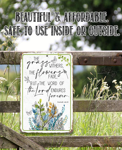The Grass Withers - Religious Garden Decor, Porch and She Shed Botanical Sign, Backyard Christian Home Decoration and Housewarming Gift, 8X12 Indoors or Outdoors Durable Metal Sign