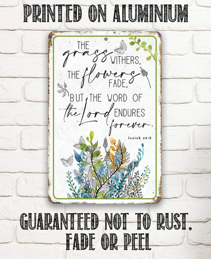 The Grass Withers - Religious Garden Decor, Porch and She Shed Botanical Sign, Backyard Christian Home Decoration and Housewarming Gift, 8X12 Indoors or Outdoors Durable Metal Sign