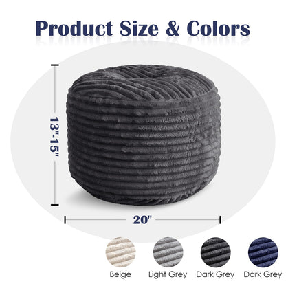 SHOUREN Stuffed Round Pouf Ottoman,Corduroy Foot Rest with Shredded Foam Filling, Lightweight and Fluffy Pouf Storage Ottoman for Living Room,Floor Poufs for Couch,20"x15", Dark Grey