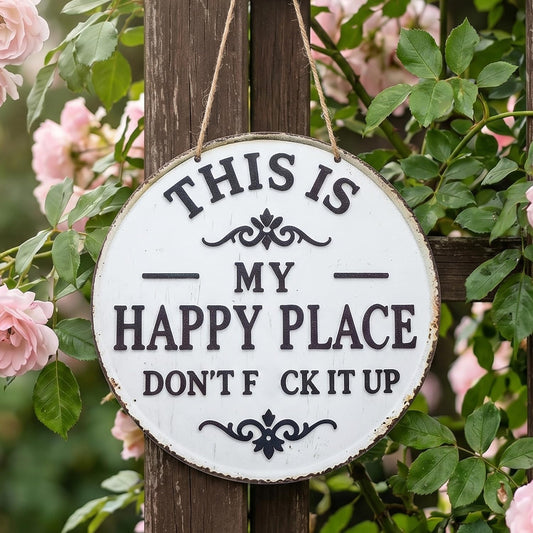 Funny Garden Metal Sign -"This Is My Happy Place Don't F*ck It Up" Vintage Decor, Hanging Signs & Plaques, Funny Home Decorative for Home Garden Farm Bar or Coffee Wall Decor (1Pcs, 8 * 8in)