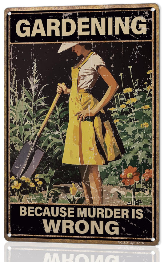 MOLESS Funny Garden Sign – Gardening Because Murder Is Wrong | 12x8″ Vintage Metal Sign for Outdoor Garden Decor - Humorous Gardening Gift for Women & Plant Lovers, 2337