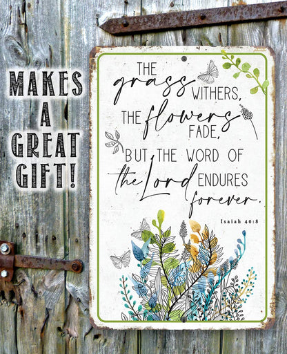 The Grass Withers - Religious Garden Decor, Porch and She Shed Botanical Sign, Backyard Christian Home Decoration and Housewarming Gift, 8X12 Indoors or Outdoors Durable Metal Sign